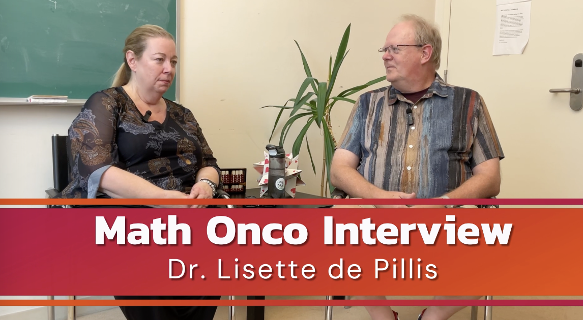 Math Oncology Interviews - Interview with Dr. Lisette de Pillis