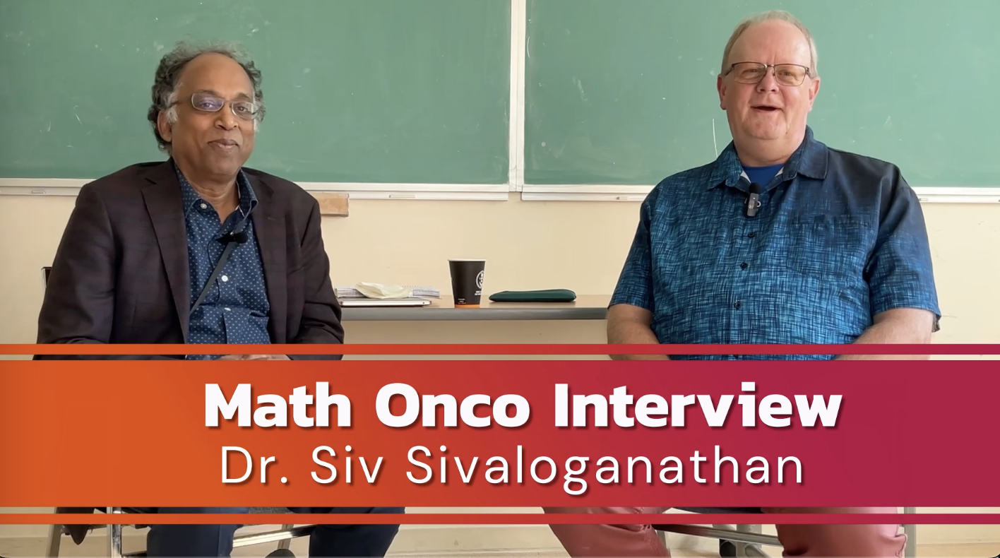 Math Oncology Interviews - Interview with Dr. Siv Sivaloganathan